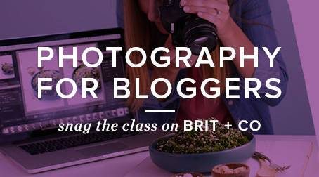 Photography Class Brit + Co Pinch of Yum.